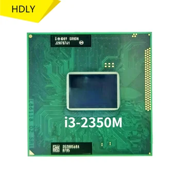 Intel Core i3-2350M i3 2350M SR0DN 2.3 GHz Dual-Core Quad-Diegi CPU Porcessor L2=512M L3=3M 35W Ligzda G2